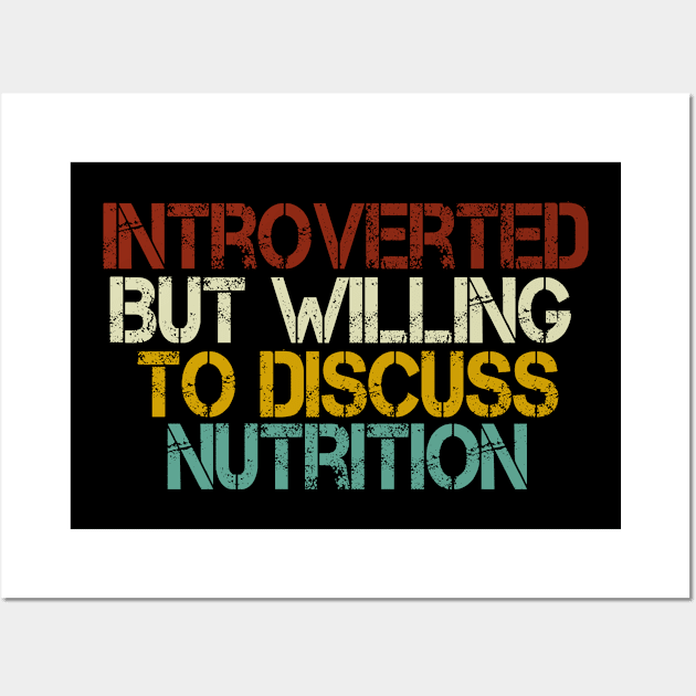 introverted but willing to discuss Nutrition : Dietitian , Nutrition , Funny Nutrition Saying, Nutritionist, Nutrition Student,Gift For Her ,vintage background idea design Wall Art by First look